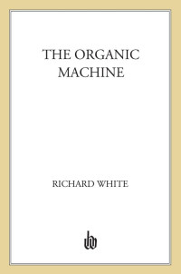 Richard White — The Organic Machine