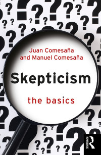 Juan Comesaa;Manuel Comesaa; & Manuel Comesaña — Skepticism: The Basics