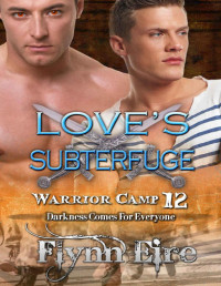 Flynn Eire — Love's Subterfuge (Warrior Camp Book 12)