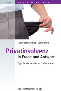 Stahlschmidt, Jasper, Hiebert, Olaf & Olaf Hiebert — Privatinsolvenz in Frage und Antwort