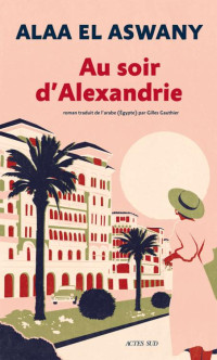 Alaa El Aswany — Au soir d'Alexandrie