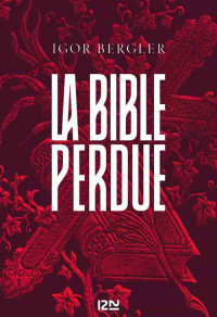 Igor BERGLER — La Bible perdue