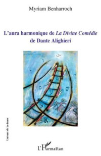 Myriam Benharroch — L'aura harmonique de La Divine Comédie de Dante Alighieri