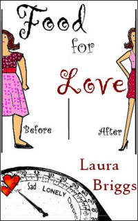 Briggs, Laura [Briggs, Laura] — Food for Love