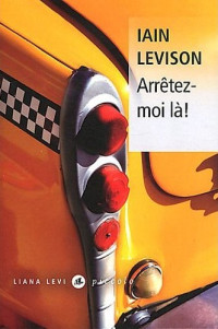 Levison, Iain — Arrêtez moi là