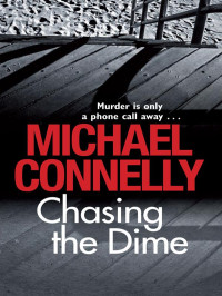 Michael Connelly — Chasing the Dime