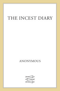 Anonymous [Anonymous] — The Incest Diary