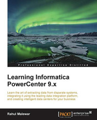 Rahul Malewar — Learning Informatica PowerCenter 9.x