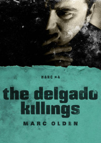 Marc Olden — The Delgado Killings