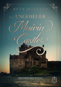 Beth MacLean — Das Ungeheuer von Castle Muririn