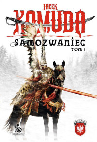 Jacek Komuda — Samozwaniec, tom 1