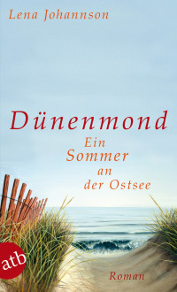 Lena Johannson — Dünenmond: Ein Sommer an der Ostsee