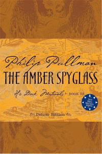 Philip Pullman — The Amber Spyglass