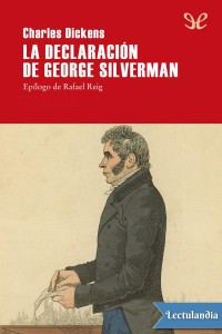 Charles Dickens — La declaración de George Silverman