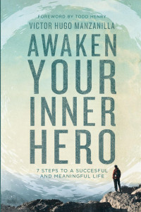 Victor Hugo Manzanilla — Awaken Your Inner Hero