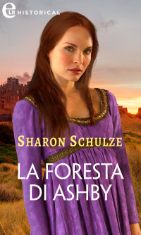 Sharon Schulze — La foresta di Ashby (eLit)