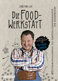 Sebastian Lege — Die Foodwerkstatt