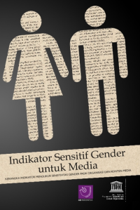 UNESCO — Indikator Sensitif Gender untuk Media: Kerangka Indikator Mengukur Sensitivitas Gender pada Organisasi dan Konten Media