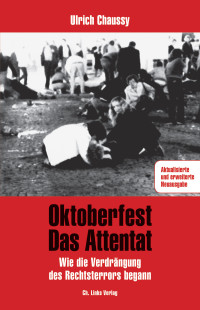 Ulrich Chaussy — Oktoberfest - Das Attentat