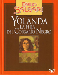 Emilio Salgari — Yolanda, la hija del Corsario Negro