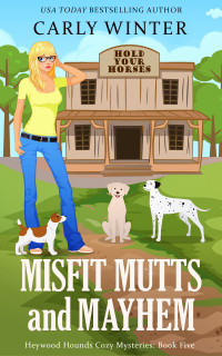 Carly Winter — Misfit Mutts and Mayhem (Heywood Hounds Cozy Mystery 5)