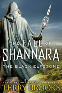 Terry Brooks — The Black Elfstone: The Fall of Shannara