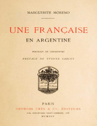 Marguerite Moreno — Une Française en Argentine