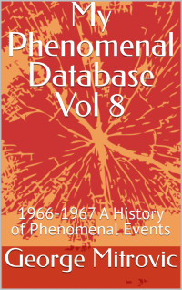 George Mitrovic — My Phenomenal Database_ A History of Phenomenal Events - 8 - 1966-1967