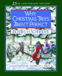 Richard H. Schneider; — Why Christmas Trees Aren't Perfect