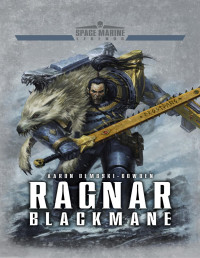 Aaron Dembski-Bowden — Ragnar Blackmane