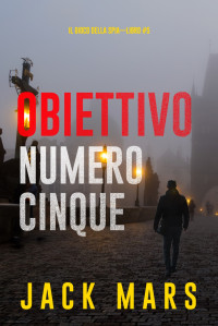 Jack Mars — OBIETTIVO NUMERO CINQUE