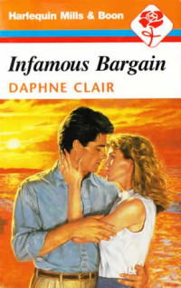 Daphne Clair — Infamous Bargain (Mills & Boon Vintage 90s Modern)