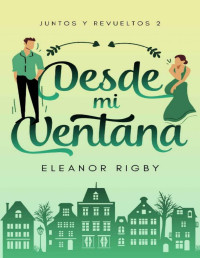 Eleanor Rigby — Desde mi ventana