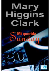 Mary Higgins Clark — Mi querida Sunday