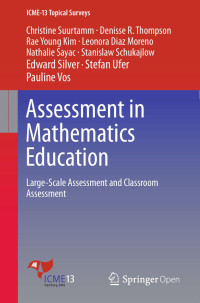 Christine Suurtamm & Denisse R. Thompson & Rae Young Kim & Leonora Diaz Moreno & Nathalie Sayac & Stanislaw Schukajlow & Edward Silver & Stefan Ufer & Pauline Vos — Assessment in Mathematics Education