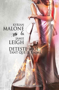 Kyrian Malone — Déteste-moi tant que je t'aime (Roman lesbien - Livre lesbien) (French Edition)