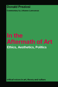 Preziosi, Donald; Lamoureux, Johanne; Ostrow, Saul — In the Aftermath of Art