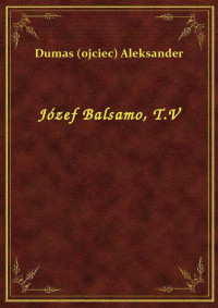 Aleksander (ojciec) Dumas — Józef Balsamo, T.V