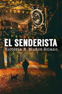 Victoria Eugenia Muñoz Solano — EL SENDERISTA (Spanish Edition)