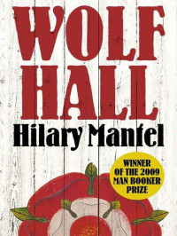 Hilary Mantel — Wolf Hall