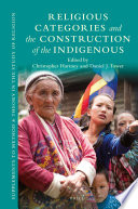 Christopher Hartney, Daniel Tower — Religious Categories and the Construction of the Indigenous