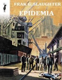 Frank G. Slaughter — EPIDEMIA