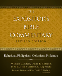 William W. Klein;David E. Garland;Todd D. Still;Arthur A. Rupprecht; & David E. Garland & Todd D. Still & Arthur A. Rupprecht — Ephesians, Philippians, Colossians, Philemon