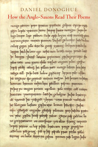 Donoghue, Daniel; — How the Anglo-Saxons Read Their Poems