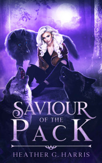 Heather G. Harris — Saviour of The Pack: An Urban Fantasy Novel (The Other Wolf Series Book 3)