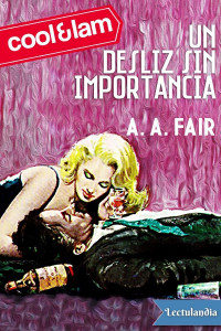 A. A. Fair — Un desliz sin importancia