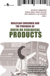 Helenita Rodrigues Da Silva; & Flávia Angeli Ghisi Nielsen & José Augusto Giesbrecht da Silveira — Brazilian consumer and the purchase of green or ecological products