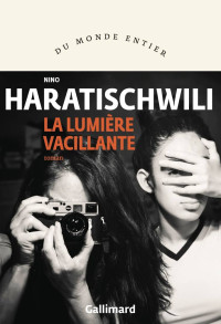 Nino Haratischwili — La lumière vacillante