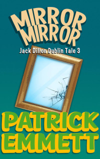 Faricy, Mike — Jack Dillon Dublin Tales 03 Mirror Mirror