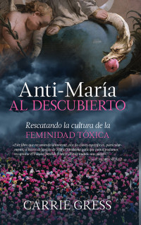 Carrie Gress; — Anti-Mara al descubierto